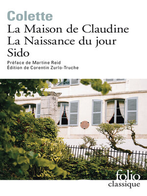 cover image of La Maison de Claudine / La Naissance du jour / Sido